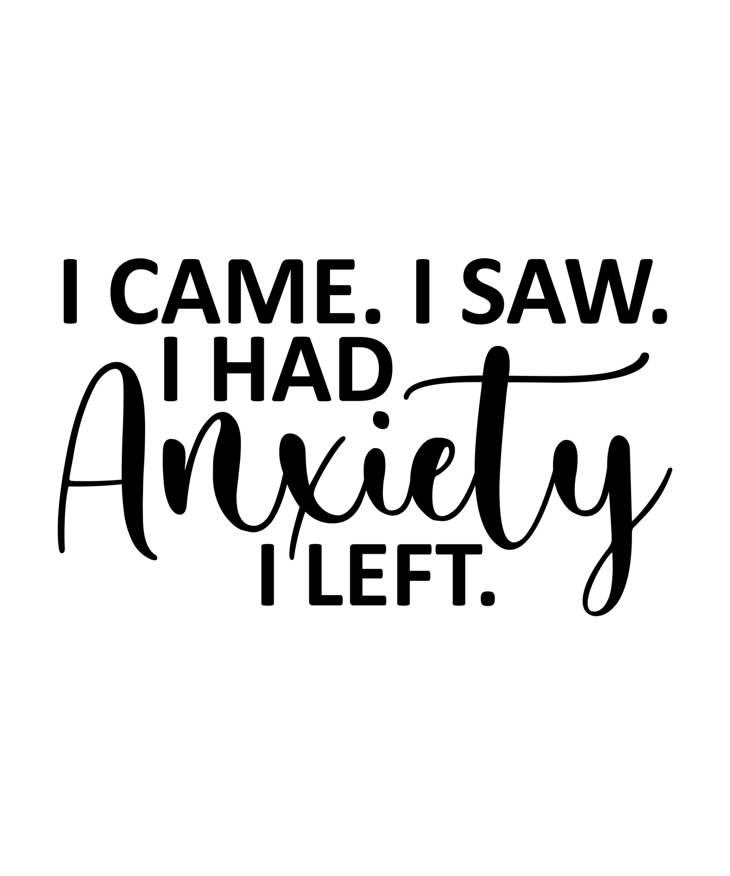 I Came, I saw, I had Anxiety, I Left