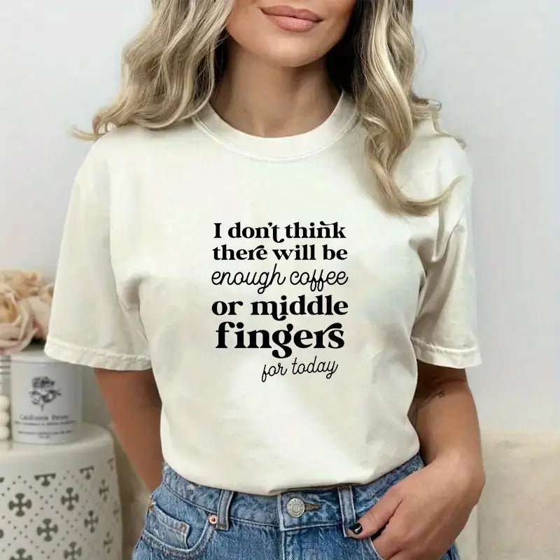 I Don't Think There Will Be Enough Coffee or Middle Fingers For Today