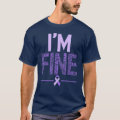 Fibromyalgia I'm Fine T Shirt
