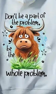 Don't Be A Part of the Problem.  Be the Whole Problem