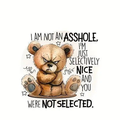 I'm Not An Asshole, I'm Just Selectively Nice and You were Not Selected