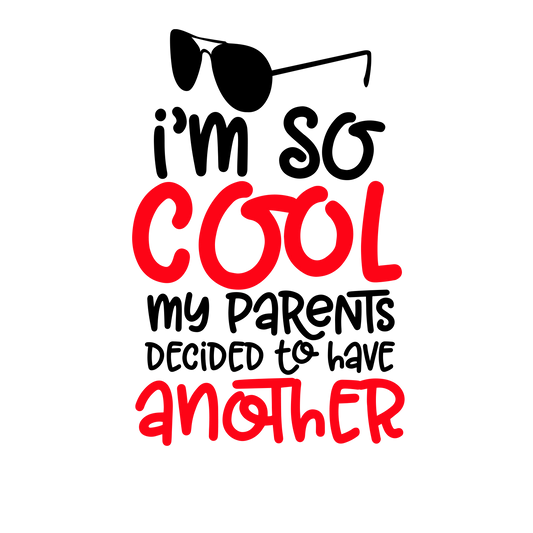I'm So Cool My Parents Decided To Have Another