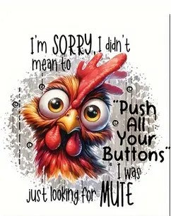 I'm Sorry, I Didn't Mean to Push All Your Buttons, I was Just Looking for Mute