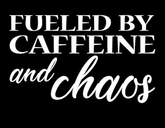 Fueled by Caffeine and Chaos T-Shirt