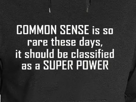 Common Sense is so Rare These Days, It Should Be Classified as a Super Power