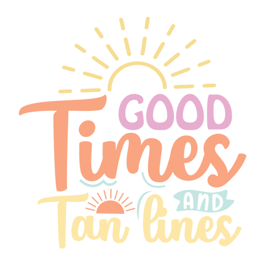 Good Times and Tan Lines